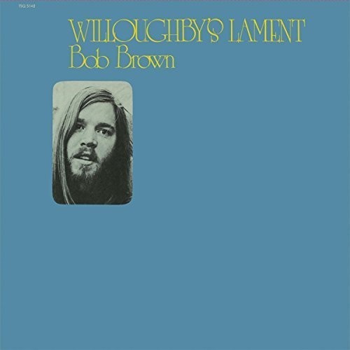 Bob Brown - Willoughby's Lament (VINYL) | - FOLK *NEW*