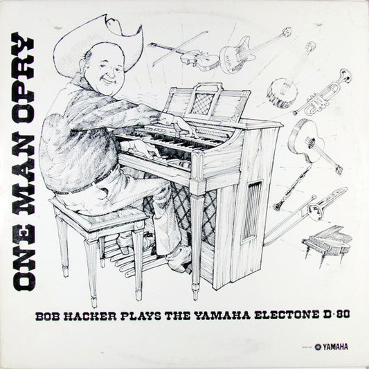 "One Man Opry" Bob Hacker Plays The Yamaha Electone D-80 (VINYL) | Near Mint (NM) Excellent (EX) - FOLK / USED *NEAR MINT*