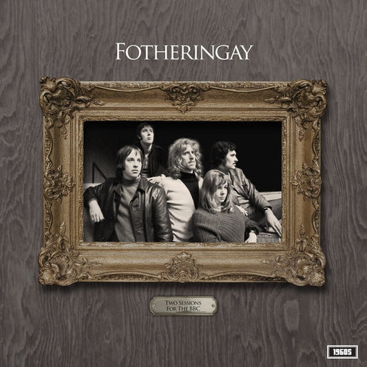 FOTHERINGAY - Two Sessions For The Bbc [LP] |
