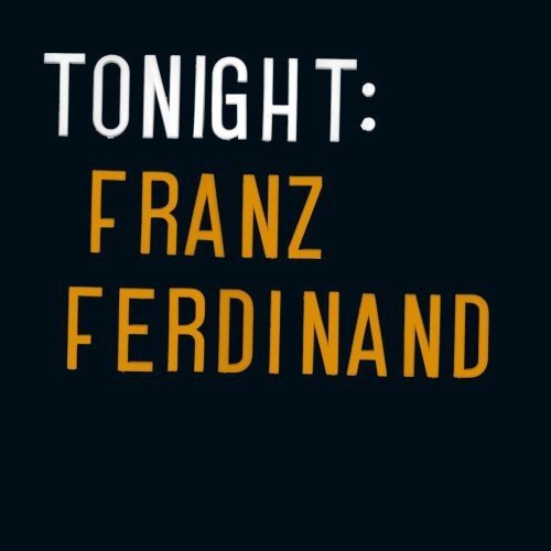 Tonight: Franz Ferdinand | Mint (M) Mint (M) - ALT/INDIE *SEALED*