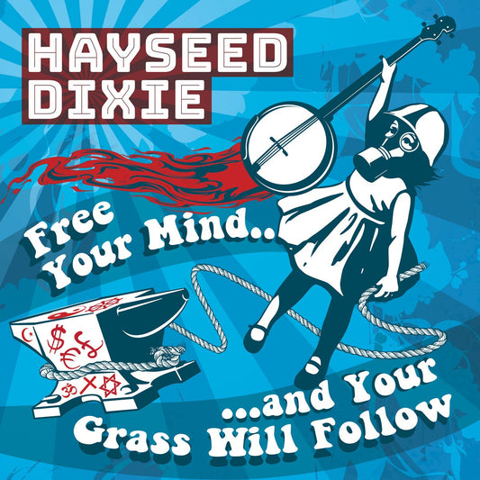 Hayseed Dixie - Free Your Mind And Your Grass Will Follow (CD) |