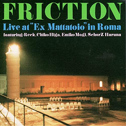 Friction - Live At "Ex Mattatoio" In Roma |