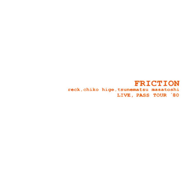 Friction - Live: Pass Tour '80 |