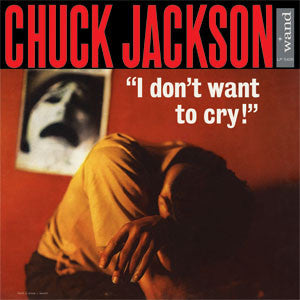 Jackson, Chuck - I Don't Want To Cry | - FUNK *NEW*
