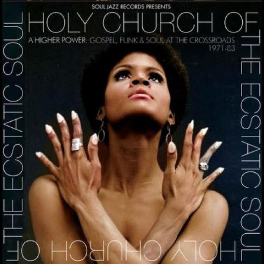 Soul Jazz Records presents - Holy Church Of The Ecstatic Soul - A Higher Power: Gospel, Funk & Soul At The Crossroads 1971-83 | - FUNK *NEW*