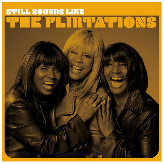 Flirtations, The - Still Sounds Like The Flirtations | - FUNK *NEW*