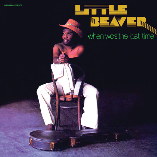 Little Beaver - (PRESALE 11/20/26) When Was the Last Time - 50th Ann. (RMSTRD EMERALD VINYL LP) | NEW - FUNK/R&B *NEW/COLOR*