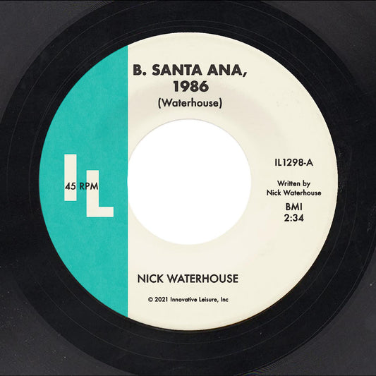 Waterhouse, Nick - B. Santa Ana b/w Pushing Too Hard | - FUNK/R&B *NEW*