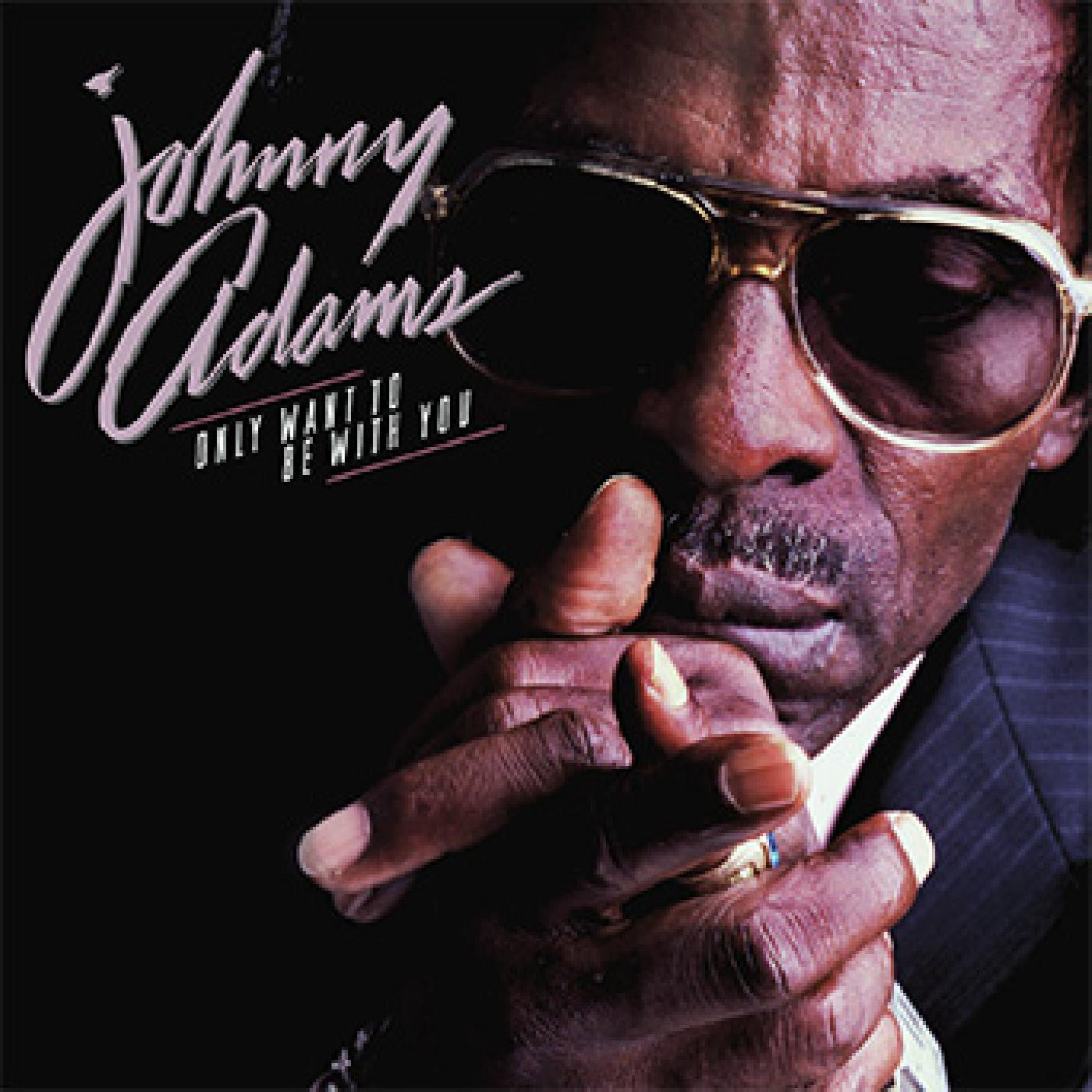 Adams, Johnny - Only Want To Be With You (CD) | - FUNK/R&B *NEW*
