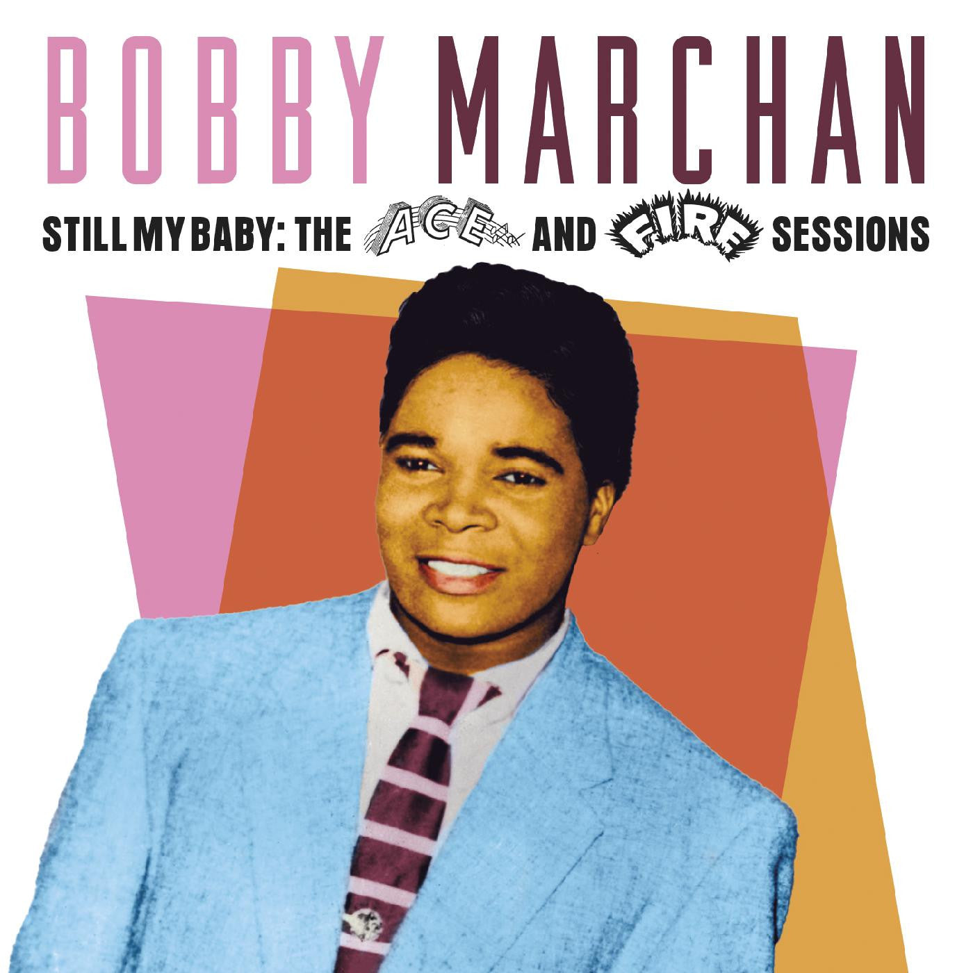 Marchan, Bobby - Still My Baby: The Ace & Fire Sessions (CD) | - FUNK/R&B *NEW*