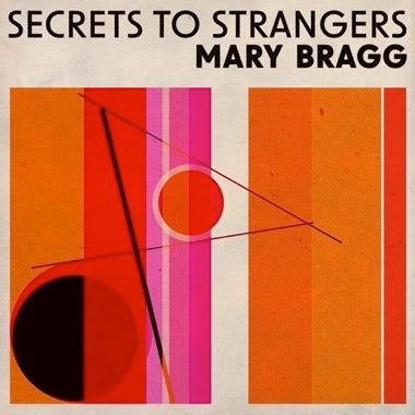 Mary Bragg - (PRESALE 10/16/26) Secrets to Strangers (CD) | NEW - FUNK/SOUL *NEW*