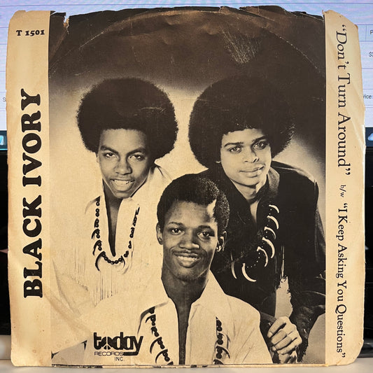 Black Ivory - Don't Turn Around / I Keep Asking You Questions *45* | Very Good (VG) Very Good (VG) - FUNK / USED *VERY GOOD*