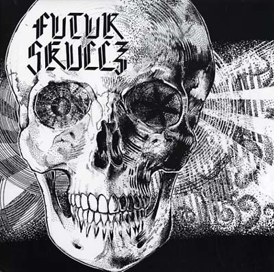 FUTUR SKULLZ - Future Skullz |