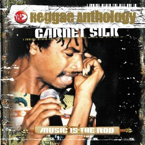 Garnett Silk - REGGAE ANTHOLOGY: MUSIC IS THE ROD |