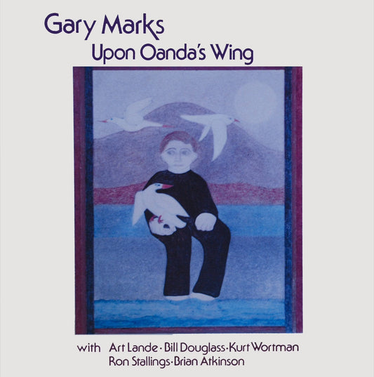 Gary Marks - Upon Oanda'S Wing |