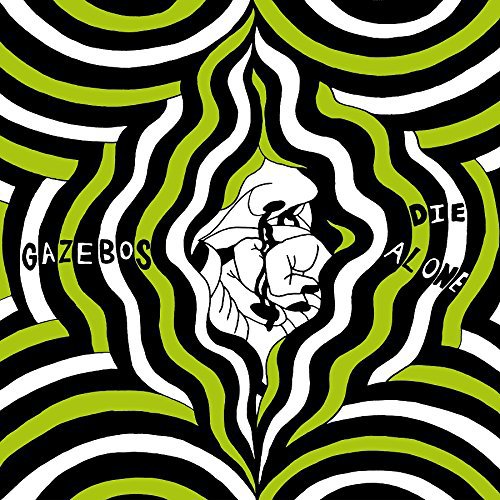 Gazebos - Die Alone |