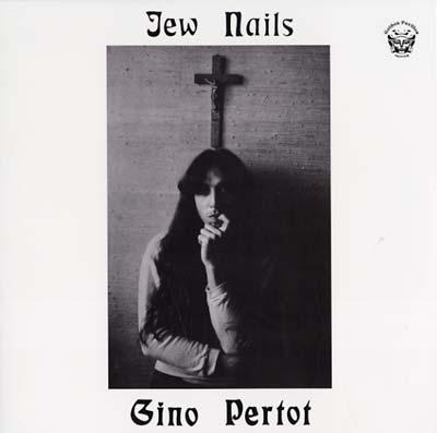 GINO PERTOT - Jew Nails |