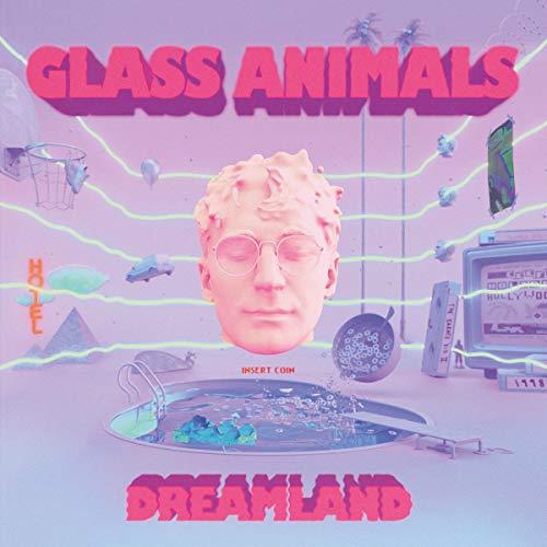 Glass Animals - Dreamland |