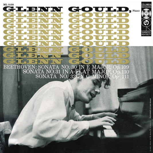 Glenn Gould, Beethoven - Sonata No. 30 In E Major, Op. 109 / Sonata No. 31 In A-Flat Major, Op. 110 / Sonata No. 32 In C Minor, Op. 111 |