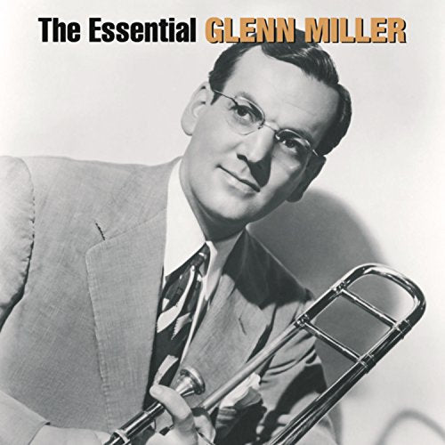 The Essential Glenn Miller |