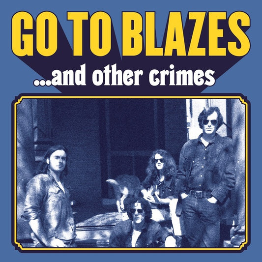 GO TO BLAZES - And Other Crimes |