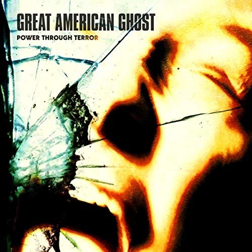 Great American Ghost - Power Through Terror |