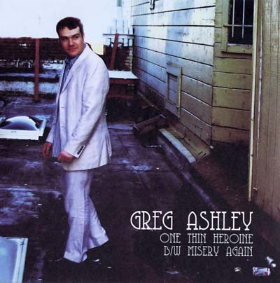 Greg Ashley - On Thin Heroine/Misery Again |