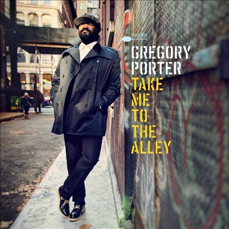 Gregory Porter - TAKE ME TO THE ALLEY |