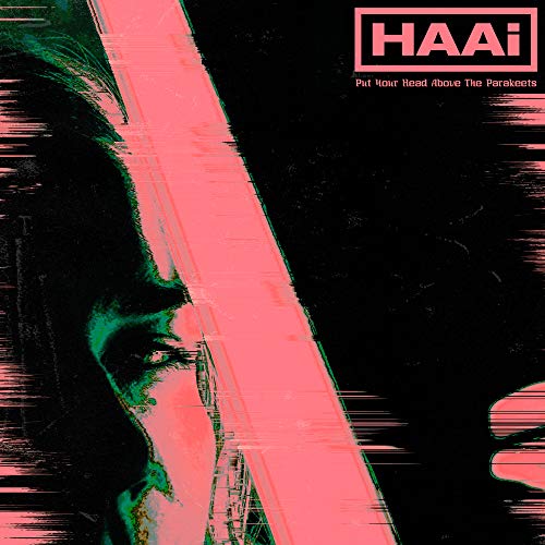 HAAi - Put Your Head Above The Parakeets (Limited Edition Green LP) |