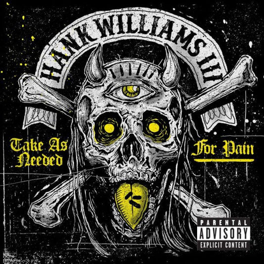 Hank Williams III - TAKE AS NEEDED FOR PAIN |