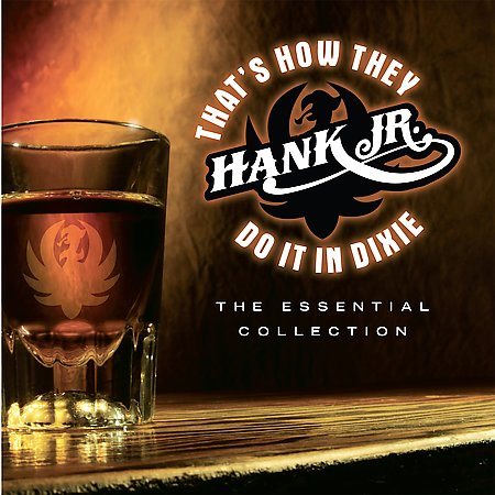Hank Williams Jr. - THAT'S HOW THEY DO IT IN DIXIE: ESSENTIAL COLLECTI |