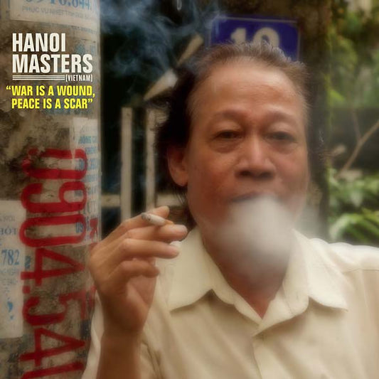 HANOI MASTERS - War Is a Wound, Peace Is a Scar |