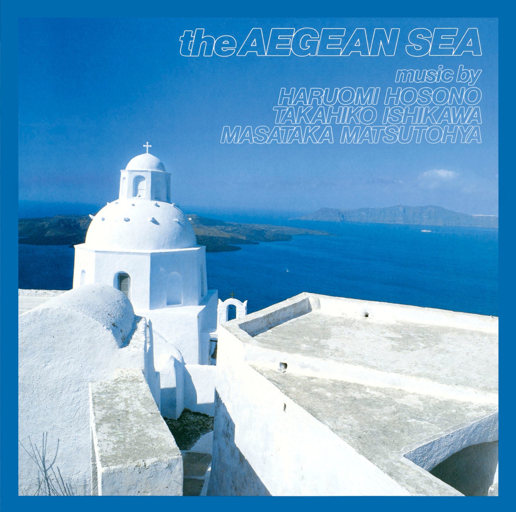 Haruomi Hosono, Takahiko Ishikawa, Masataka Matsut - The Aegean Sea |