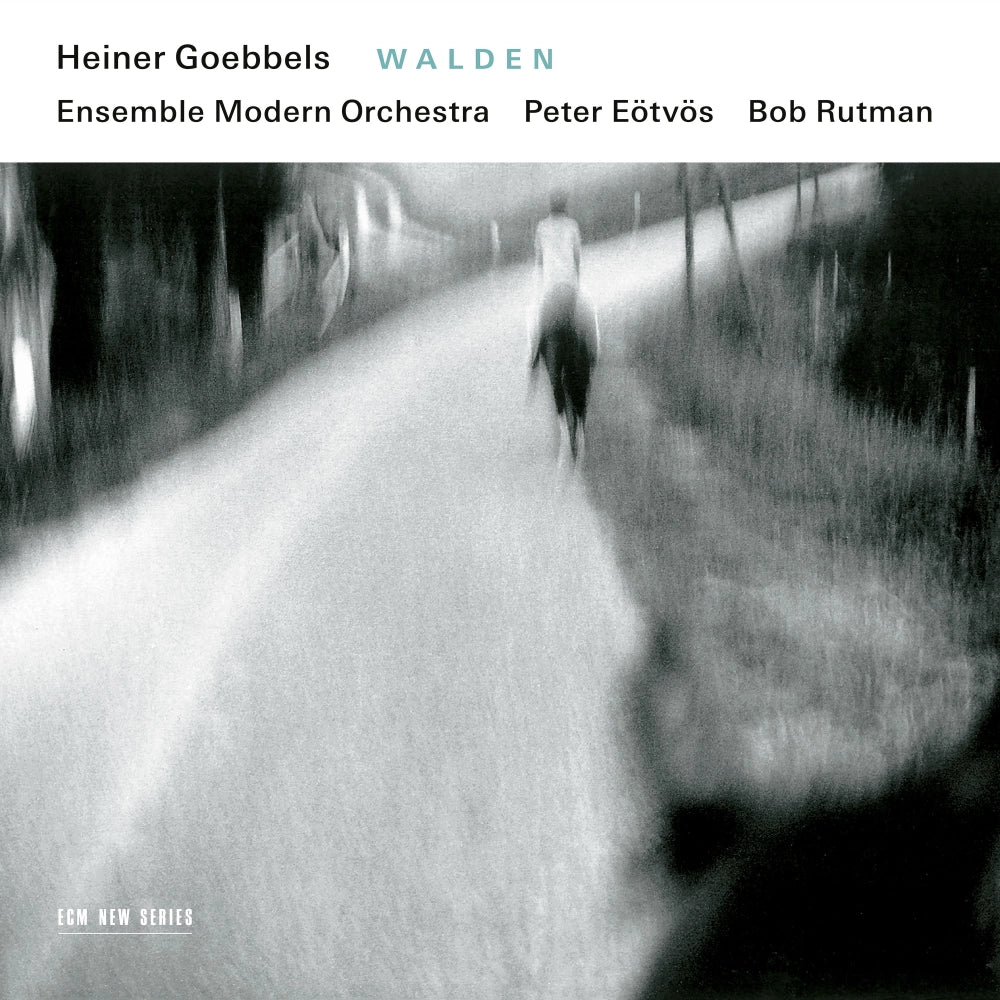 Bob Rutman/Ensemble Modern/Peter Eotvos - Heiner Goebbels: Walden |