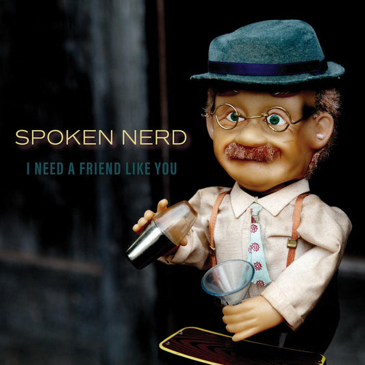 Spoken Nerd - I Need a Friend Like You | - HIP HOP *NEW*