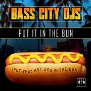 BASS CITY DJS - Put It In The Bun (Put That Hot Dog In The Bun)(MOD CD ESSENTIAL MEDIA MOD 2022) | NEW - HIP HOP *NEW*