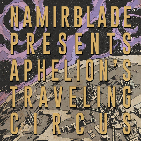 Namir Blade - Aphelion's Traveling Circus (CD) | - HIP HOP *NEW*