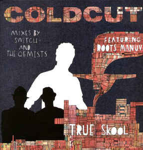 Coldcut - True Skool 12" ft. Roots Manuva (Mixes by Switch and The Qemists) | - HIP HOP *NEW*