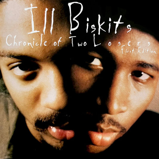 Ill Biskits Chronicle Of Two Losers LP Mint (M) Mint (M)
