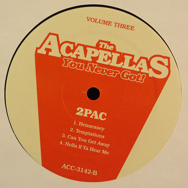 The Acapellas You Never Got! Volume Three (12" VINYL) | Mint (M) Near Mint (NM or M-) - HIP HOP *SEALED*