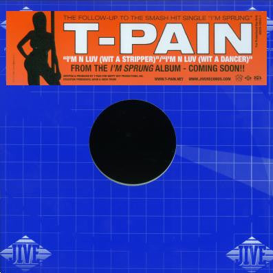 T-Pain - I'm N Luv (Wit A Stripper) / I'm N Luv (Wit A Dancer) | Excellent (EX) Excellent (EX) - HIP HOP / USED *EXCELLENT+*