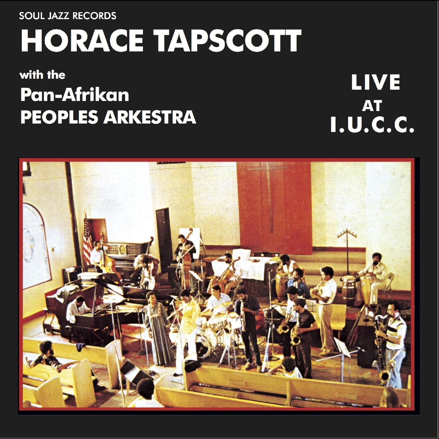Soul Jazz Records Presents - Horace Tapscott With The Pan-Afrikan Peoples Arkestra Live At I.U.C.C. |