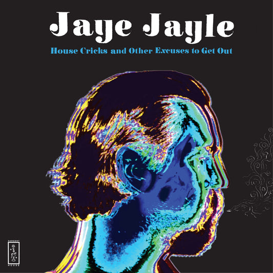 Jaye Jayle - House Cricks and Other Excuses to Get Out (CD) |
