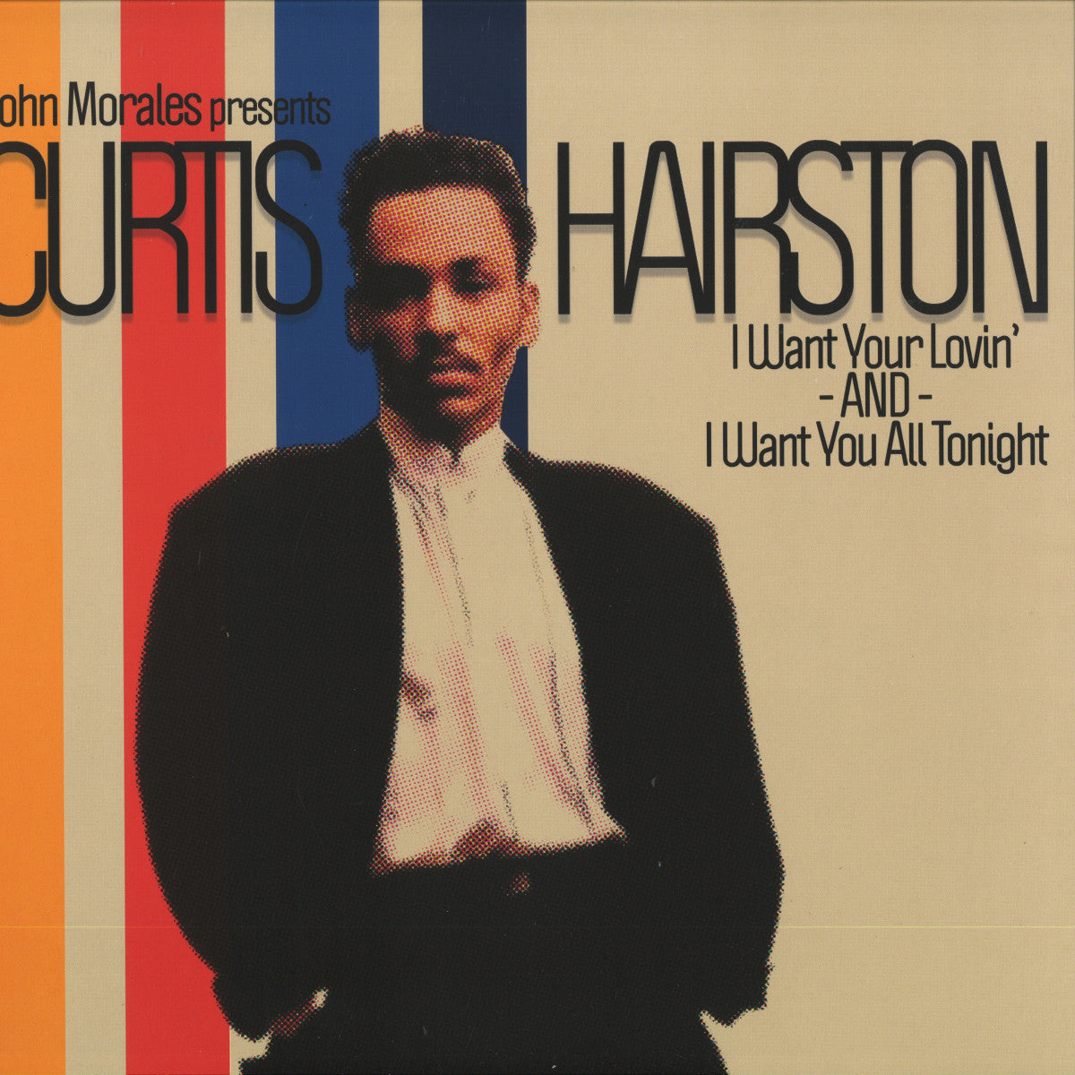 John Morales presents Curtis Hairston - I Want Your Lovin' / I Want You All Tonight (VINYL 12" Quantize) | NEW - HOUSE/DISCO *NEW*