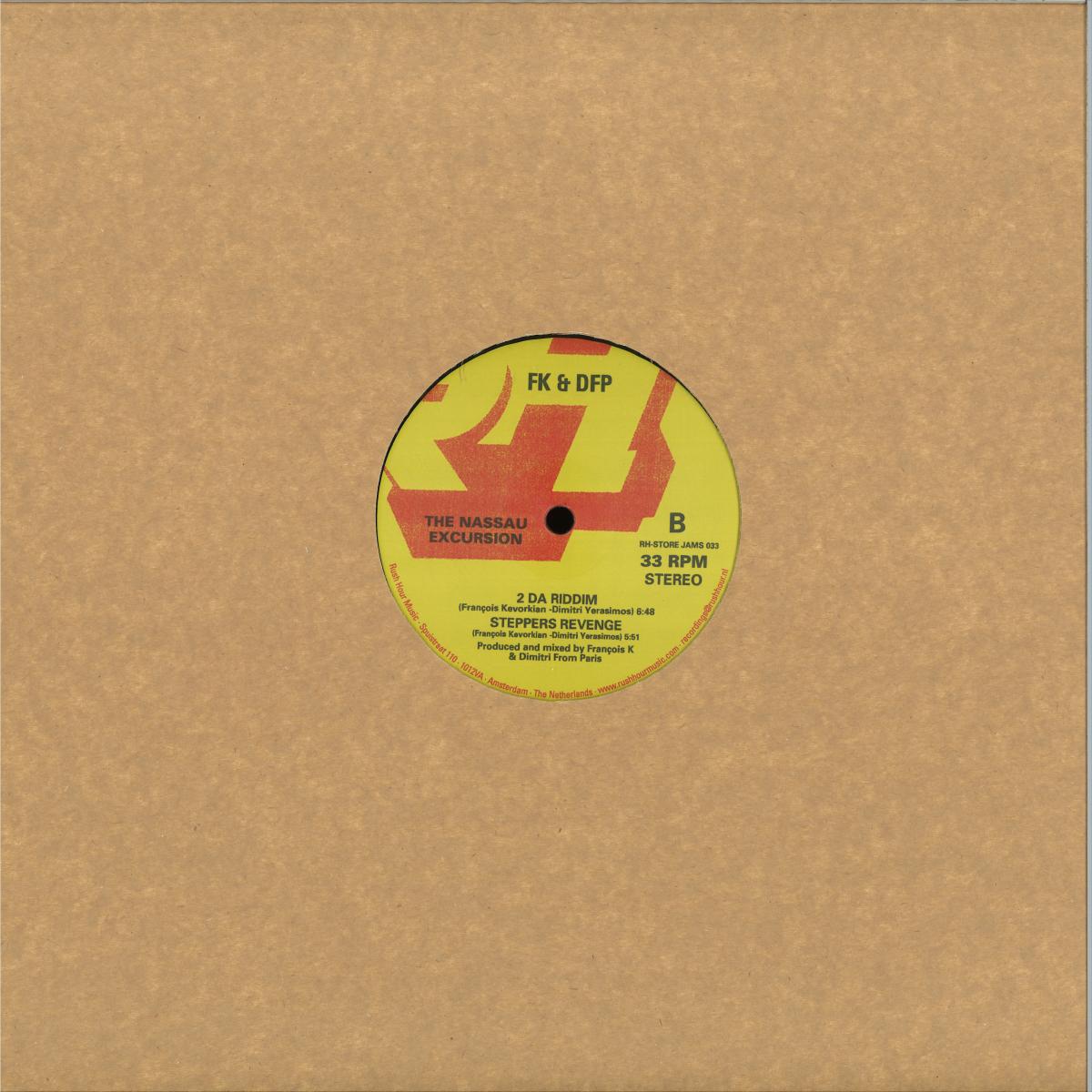 FK + DFP - THE NASSAU EXCURSION (VINYL 12" Rush Hour RH-STOREJAMS033) | NEW Mint (M) Mint (M) - HOUSE/DISCO *NEW*