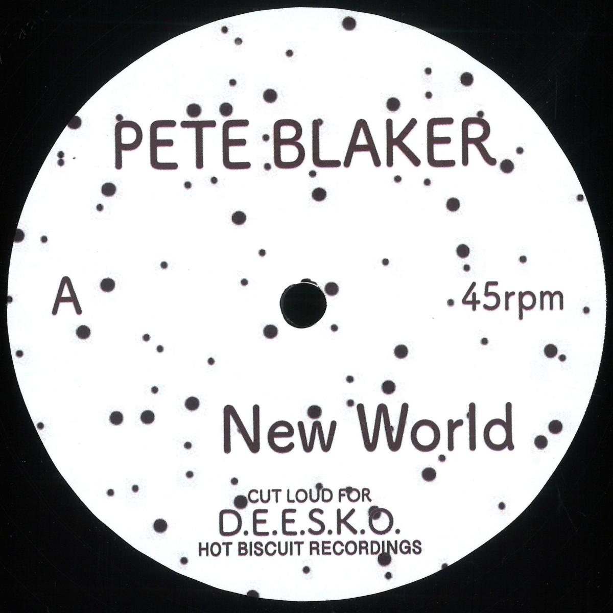 Pete Blaker - New World (VINYL 12" Hot Biscuit) | NEW - HOUSE/DISCO *NEW*