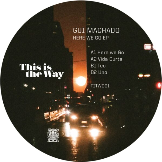 Gui Machado - (PRESALE 6/6/26) Here We Go EP (VINYL) | Mint (M) Mint (M) - HOUSE/GARAGE *NEW*