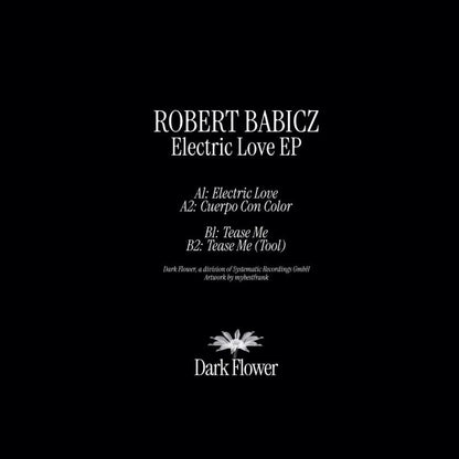 Robert Babicz - Electric Love (VINYL 12" Dark Flower) | NEW - HOUSE *NEW*