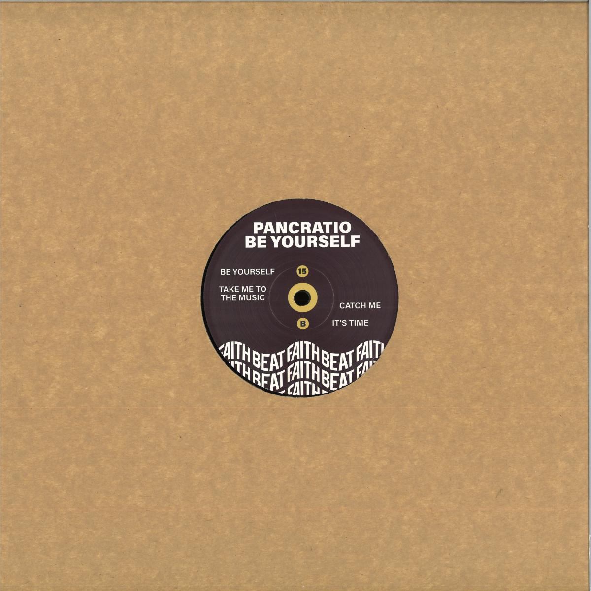 Pancratio - Be Yourself (VINYL 12" Faith Beat FAITHBEAT-15 2026) | NEW - HOUSE *NEW*