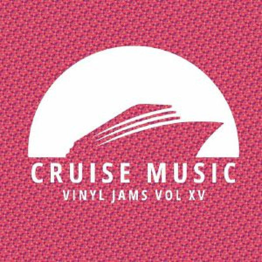 Various - (PRESALE 09/04/26) Cruise Music Vinyl Jams Vol XV (VINYL 12" Cruise Music CM015) | NEW Mint (M) Mint (M) - HOUSE *NEW*
